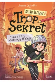 Inka i Filip wkraczaj� do akcji. Biuro �ledcze Trop Sekret. Tom 1