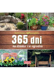 365 dni na dzia�ce i w ogrodzie ilustrowany poradnik