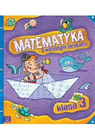 Matematyka z weso�ymi piratami. Klasa 3