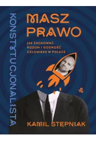 Masz prawo. Jak zachowa� rozum i godno�� cz�owieka w Polsce