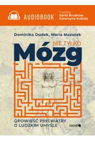 Audiobook Nie tylko mzg. Opowie psychiatry o ludzkim umyle mp3