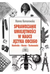 Sprawdzanie umiej�tnosci w nauce j�zyka obcego. Kontrola - ocena - testowanie