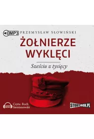 Audiobook �o�nierze wykl�ci. Sze�ciu z tysi�cy CD
