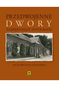 Przedwojenne dwory najpi�kniejsze fotografie