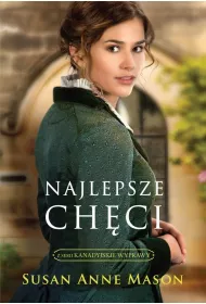 Najlepsze ch�ci. Kanadyjskie wyprawy. Tom 1