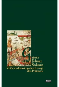 Zbi�r wiadomo�ci godnych uwagi albo Polihistor