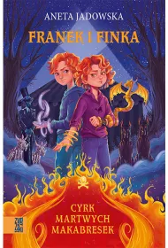 Cyrk martwych makabresek. Franek i Finka. Tom 1