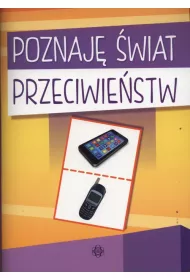 Poznaj� �wiat przeciwie�stw