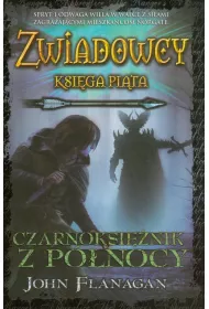 Czarnoksi�nik z P�nocy. Zwiadowcy. Tom 5