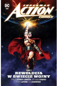 Uniwersum DC Rewolucja w �wiecie Wojny. Superman Action Comics. Tom 3