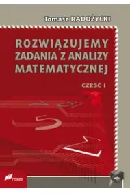 Rozwi�zujemy zadania z analizy matematycznej 1