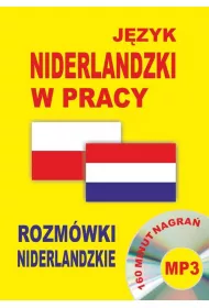 J�zyk niderlandzki w pracy. Rozm�wki niderlandzkie + CD