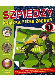 Szpiedzy. Ksi��ka pe�na zabawy 1