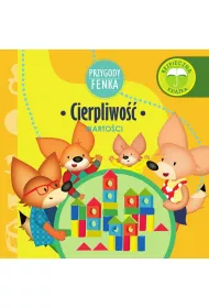 Przygody Fenka. Warto�ci. Cierpliwo��