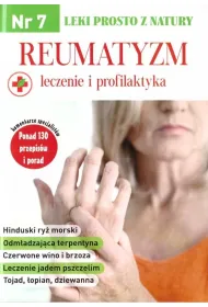 Leki prosto z natury. Reaumatyzm. Leczenie i profilaktyka