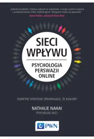 Sieci wp�ywu. Psychologia perswazji on-line