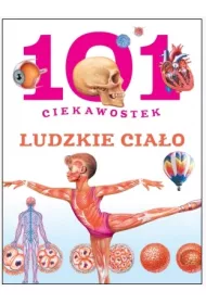 101 ciekawostek. Ludzkie cia�o (OT)