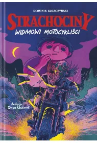 Strachociny. Widmowi motocyklici