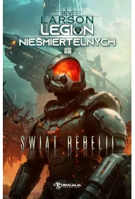 wiat Rebelii. Legion Niemiertelnych. Tom 22