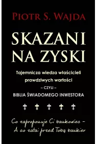 Skazani na zyski. Tajemnicza wiedza wacicieli...