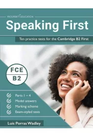 Speaking First. Ten Practice Tests for the Cambridge B2 First