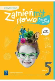 Zamiemy sowo. Klasa 5. Zeszyt wicze. Szkoa podstawowa