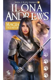 Magia triumfuje. Kate Daniels. Tom 10