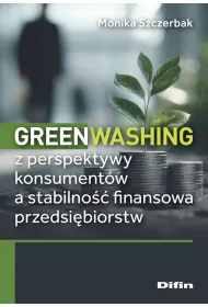 Greenwashing z perspektywy konsument�w a stabilno�� finansowa przedsi�biorstw