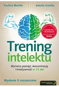 Trening intelektu. Wy�wicz pami��, koncentracj� i kreatywno�� w 31 dni. Wydanie II rozszerzone * *