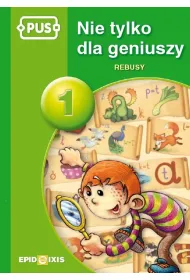PUS Nie tylko dla geniuszy 1 - Rebusy