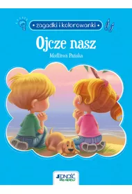 Zagadki i kolorowanki. Ojcze nasz. Modlitwa Pa�ska