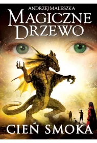 Cie� smoka. Magiczne Drzewo. Tom 6