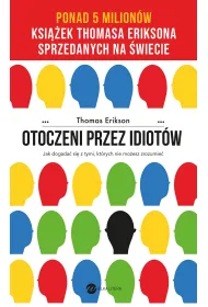 Otoczeni przez idiot�w. Jak dogada� si� z tymi, kt�rych nie mo�esz zrozumie�
