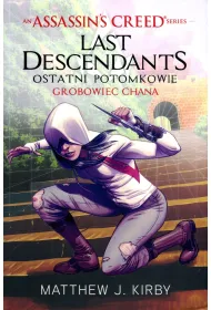 Assassin`s Creed. Ostatni potomkowie. Tom 2. Grobowiec chana