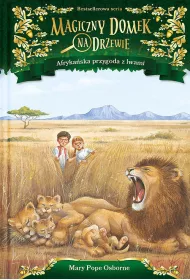 Afrykaska przygoda z lwami. Magiczny domek na drzewie. Tom 11