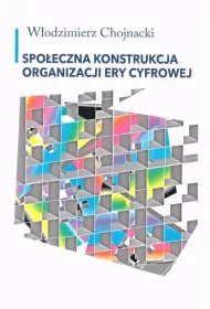 Spo�eczna konstrukcja organizacji ery cyfrowej