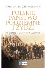 Polskie Pa�stwo Podziemne i �ydzi w czasie II wojny �wiatowej