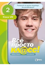 Wsio prosto kl@ss 2. Podrcznik do jzyka rosyjskiego dla pocztkujcych. Klasa 8