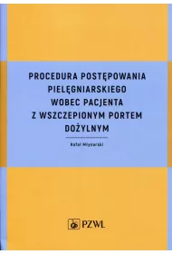 Procedura post�powania piel�gniarskiego wobec pacjenta z wszczepionym portem do�ylnym