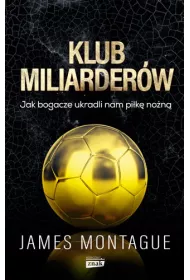 Klub miliarder�w. Jak bogacze ukradli nam pi�k� no�n�