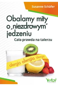 Obalamy mity o niezdrowym jedzeniu