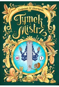 Kr�tkie gatki Tymek i Mistrz. Tom 3