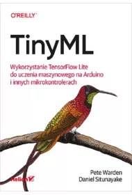 TinyML. Wykorzystanie TensorFlow Lite do uczenia maszynowego na Arduino i innych mikrokontrolerach