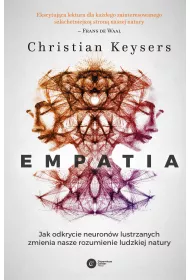 Empatia. Jak odkrycie neuronw lustrzanych zmienia nasze rozumienie ludzkiej natury