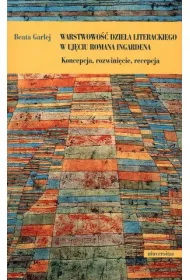 Warstwowo�� dzie�a literackiego w uj�ciu Romana Ingardena