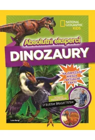National Geographic Kids. Absolutni eksperci. Dinozaury