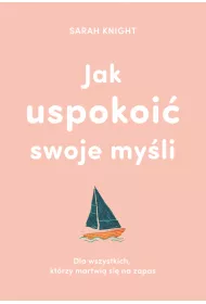 Jak uspokoi swoje myli