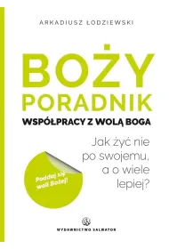 Bo�y poradnik wsp�pracy z wol� Boga