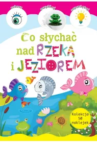Co s�ycha� nad rzek� i jeziorem