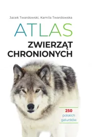 Atlas zwierz�t chronionych. 250 polskich gatunk�w
